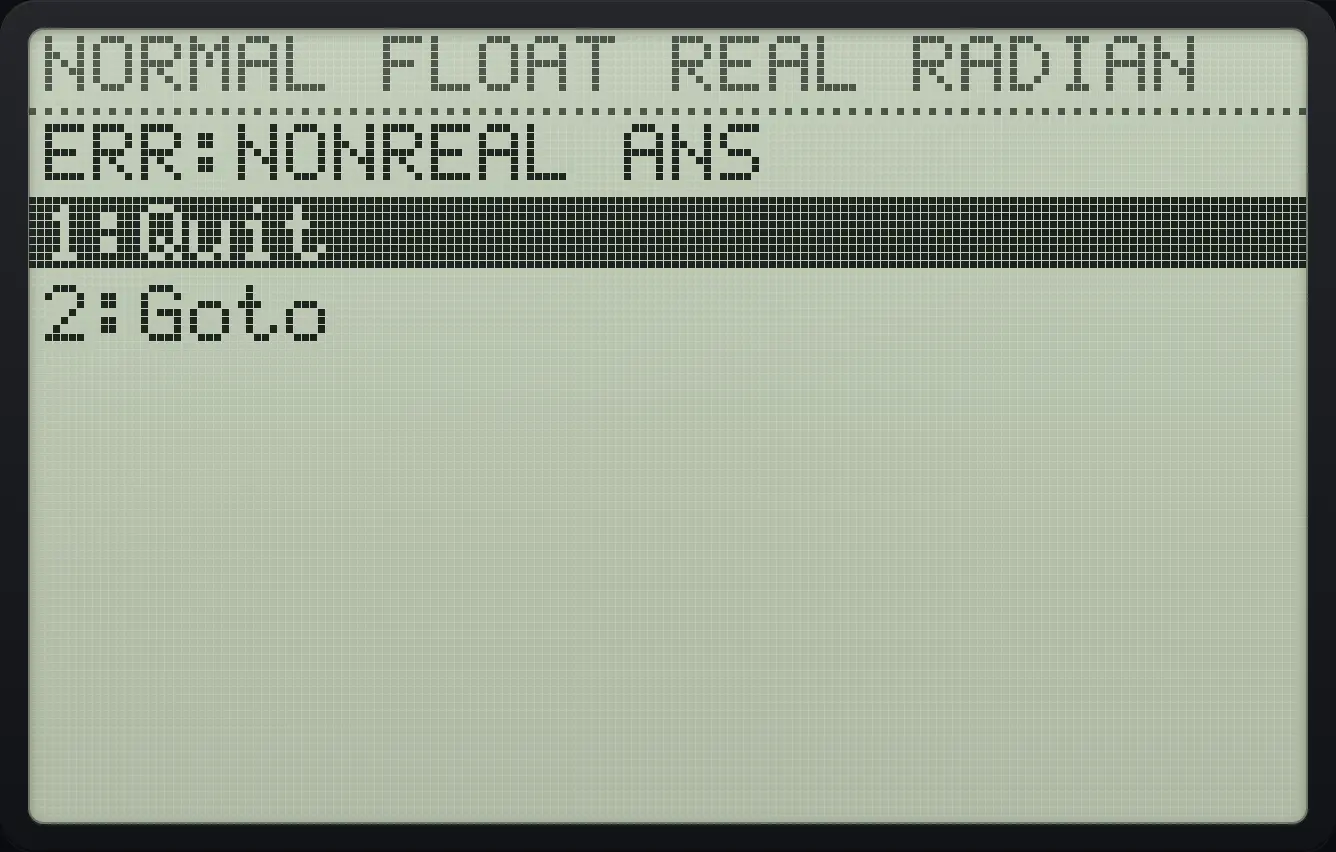 Result of the example "NONREAL ANS" The display shows: ERR:NONREAL ANS / 1:Quit / 2:Goto.