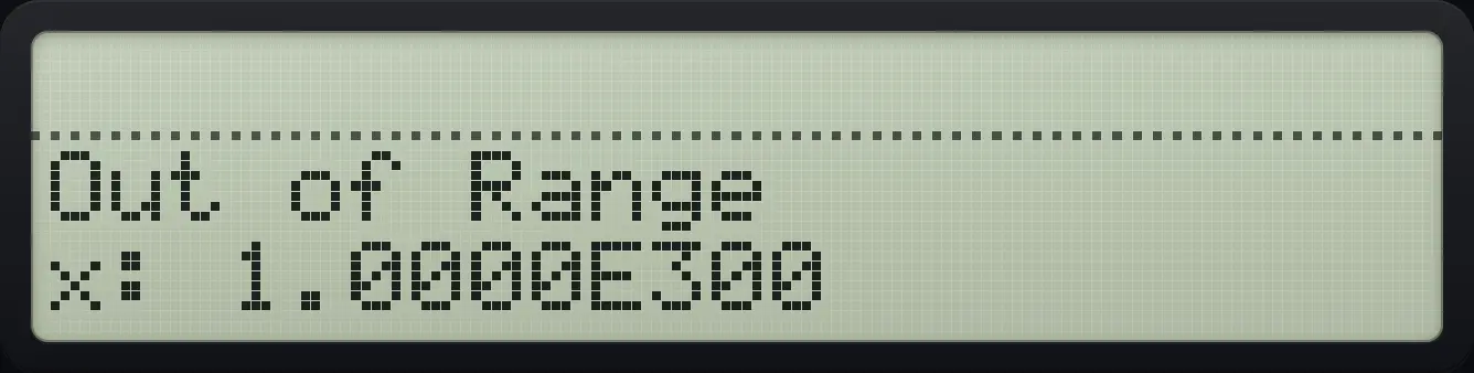 Result of the example "Out of Range" The display shows: Out of Range / x: 1.0000E300.