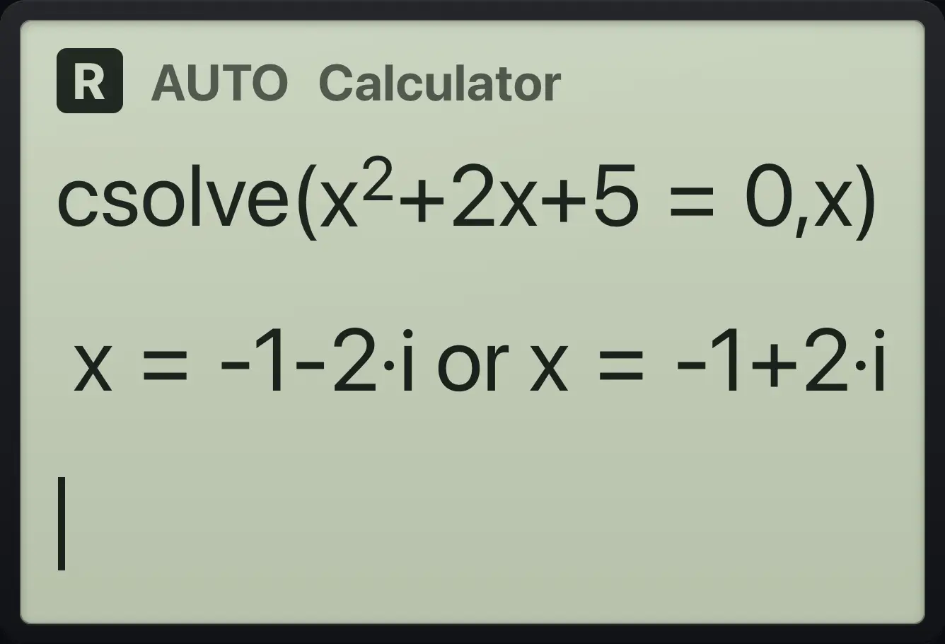Result of the example "Complex roots with a real part" The display shows: csolve(x^2+2x+5=0,x) / x=-1-2·i or x=-1+2·i.