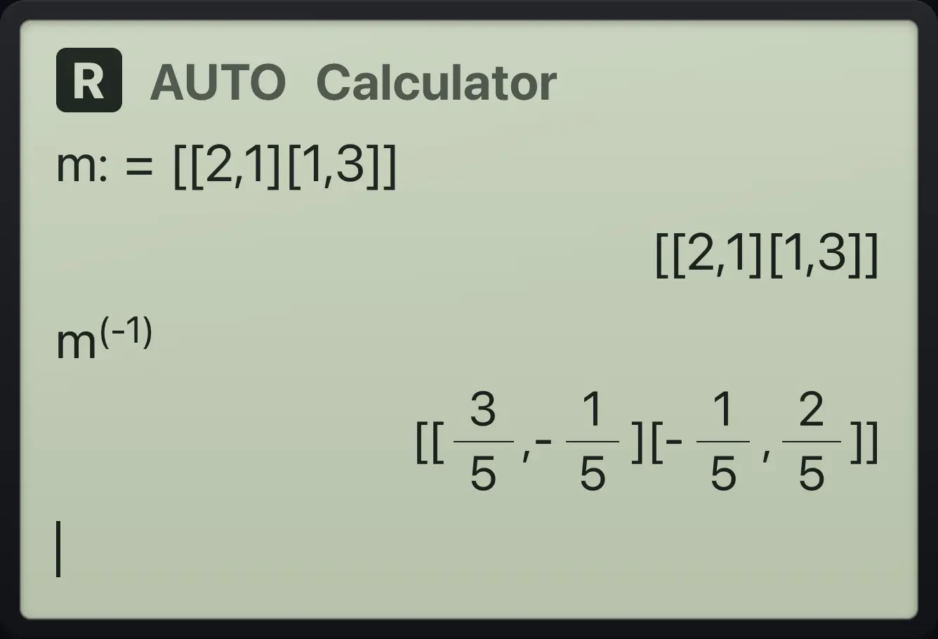 Result of the example "Inverse of a stored matrix" The display shows: m:=[[2,1][1,3]] / [[2,1][1,3]] / m^((-1)) / [[3/5,-1/5][-1/5,2/5]].