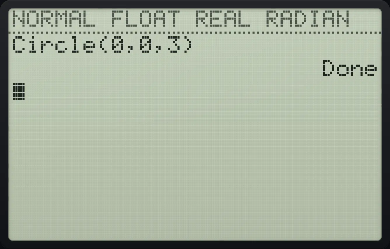 Result of the example "A circle of radius 3" The display shows: Circle(0,0,3) / Done.