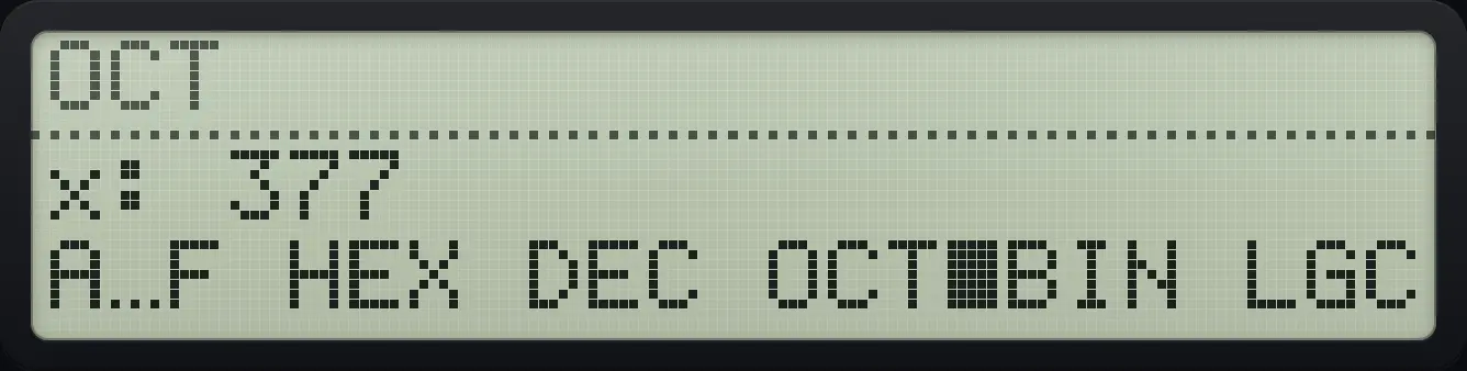 Result of the example "255 in octal" The display shows: x: 377 / A…F HEX DEC OCT■BIN LGC.