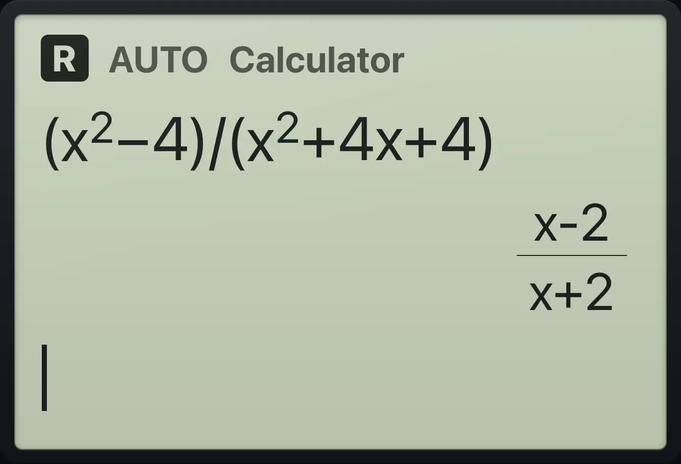 Result of the example "Cancel a common factor" The display shows: (x^2−4)/(x^2+4x+4) / (x-2)/(x+2).