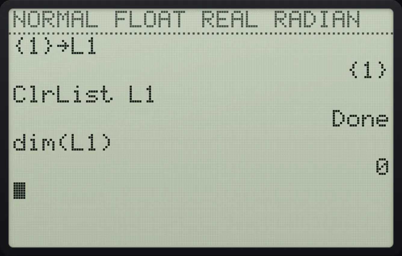 Result of the example "Clear a list (ClrList)" The display shows: {1}→L1 / {1} / ClrList L1 / Done / dim(L1) / 0.