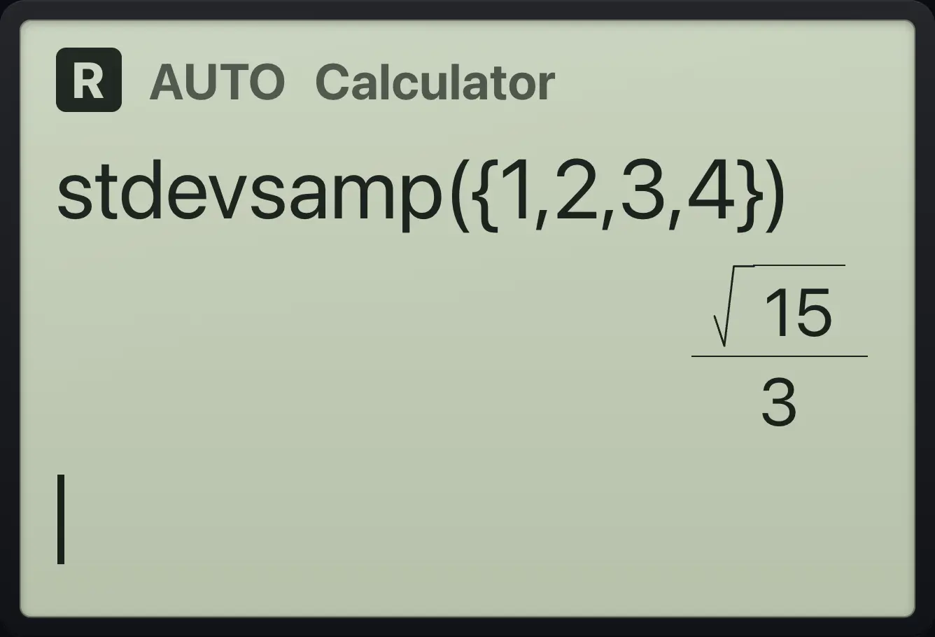 Result of the example "Sample standard deviation" The display shows: stdevsamp({1,2,3,4}) / √15/3.