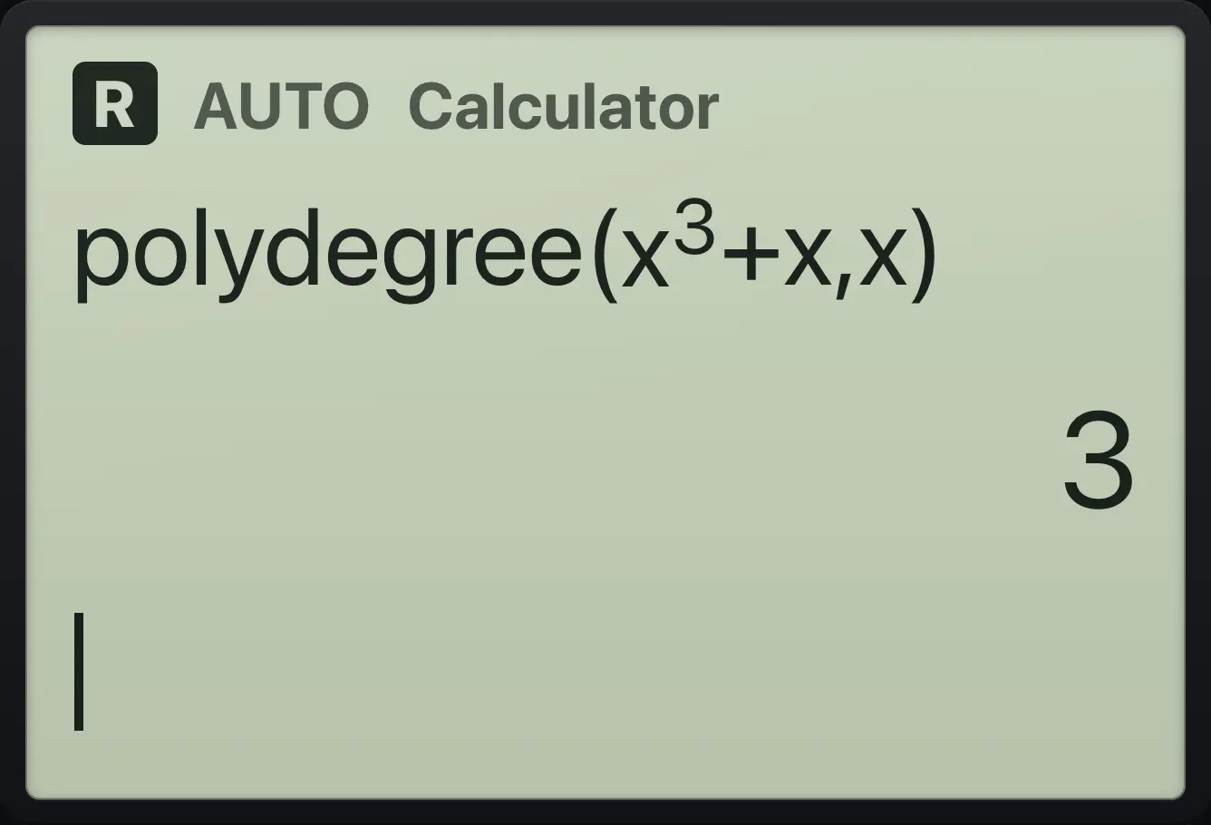 Result of the example "Degree" The display shows: polydegree(x^3+x,x) / 3.