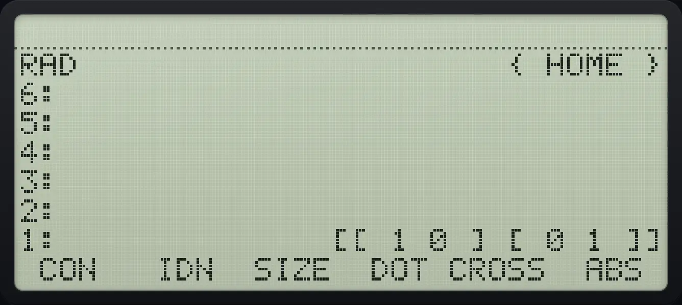 Result of the example "Identity matrix" The display shows: RAD                      { HOME } / 6: / 5: / 4: / 3: / 2: / 1:              [[ 1 0 ] [ 0 1 ]] /  CON   IDN  SIZE  DOT CROSS  ABS .