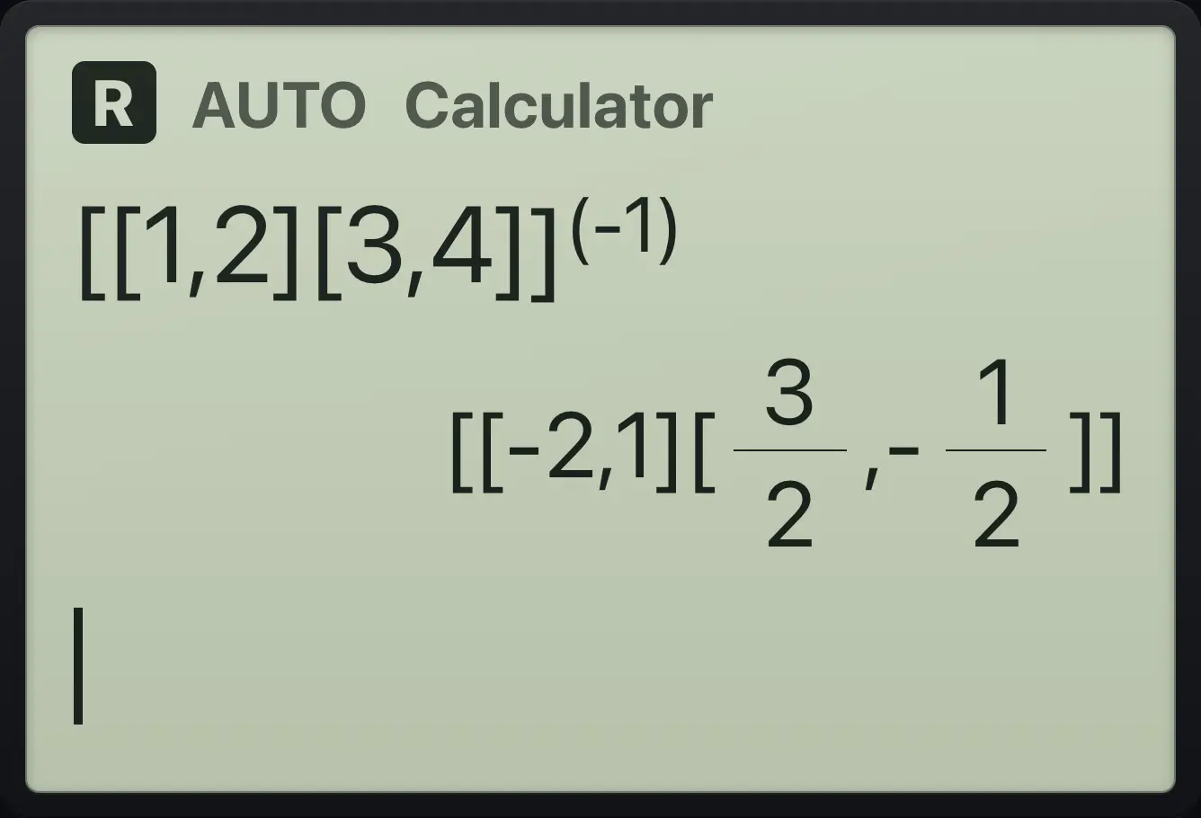 Result of the example "Inverse" The display shows: [[1,2][3,4]]^((-1)) / [[-2,1][3/2,-1/2]].
