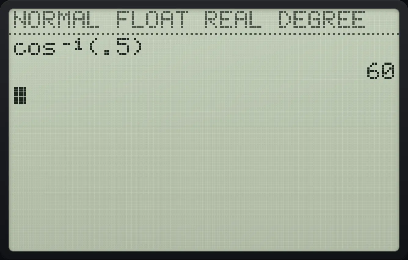 Result of the example "Find an angle in degrees" The display shows: cos⁻¹(.5) / 60.