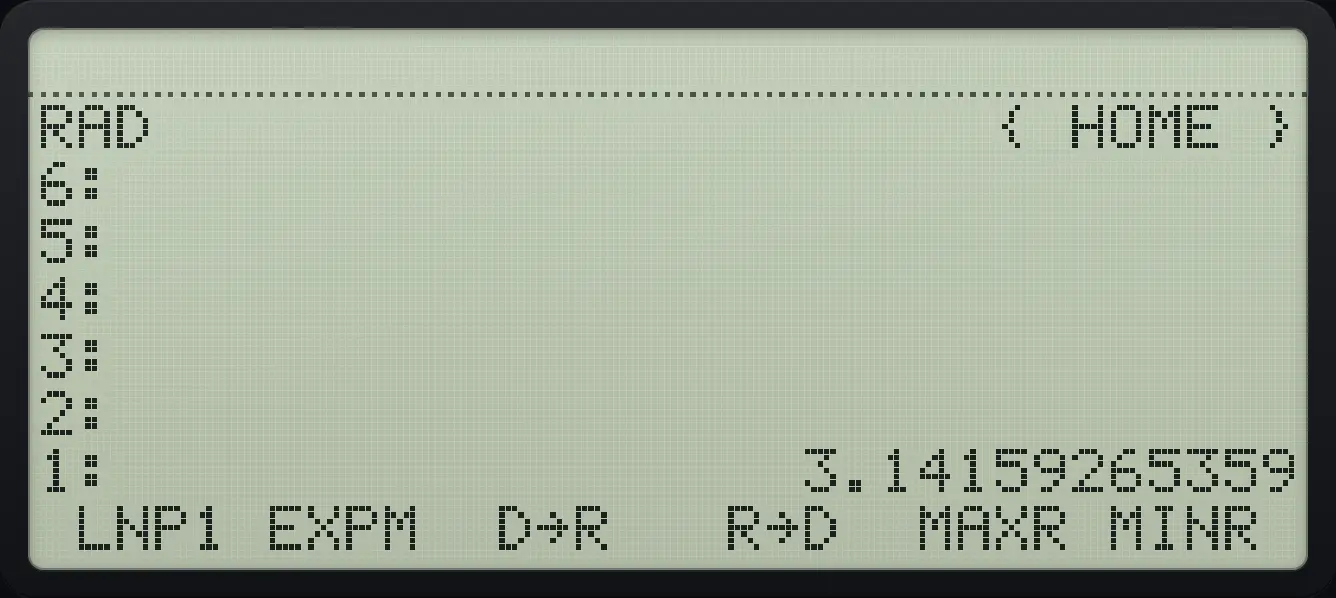 Result of the example "Degrees to radians" The display shows: RAD { HOME } / 6: / 5: / 4: / 3: / 2: / 1: 3.14159265359 / LNP1 EXPM D→R R→D MAXR MINR .