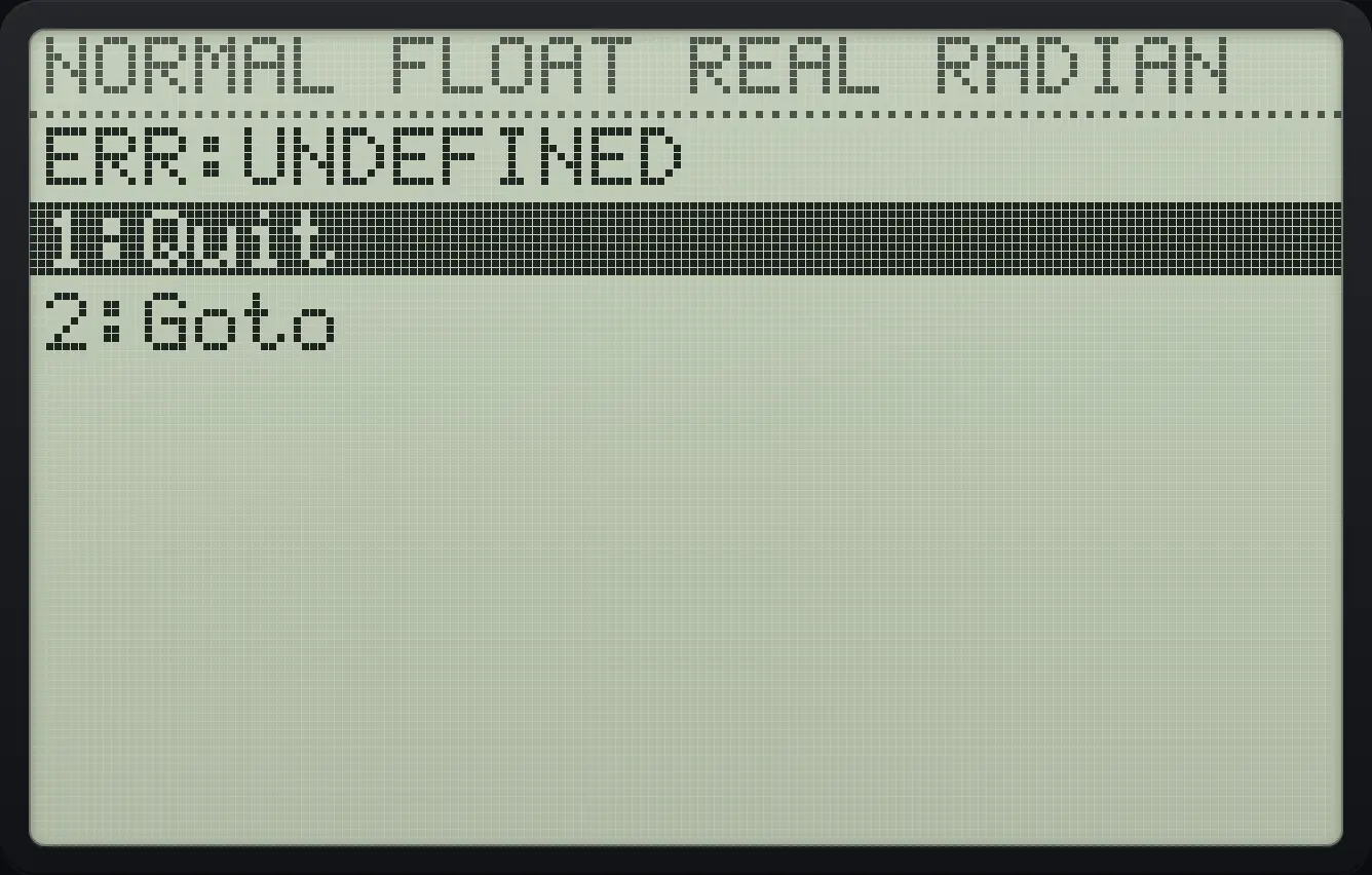 Result of the example "UNDEFINED" The display shows: ERR:UNDEFINED / 1:Quit / 2:Goto.