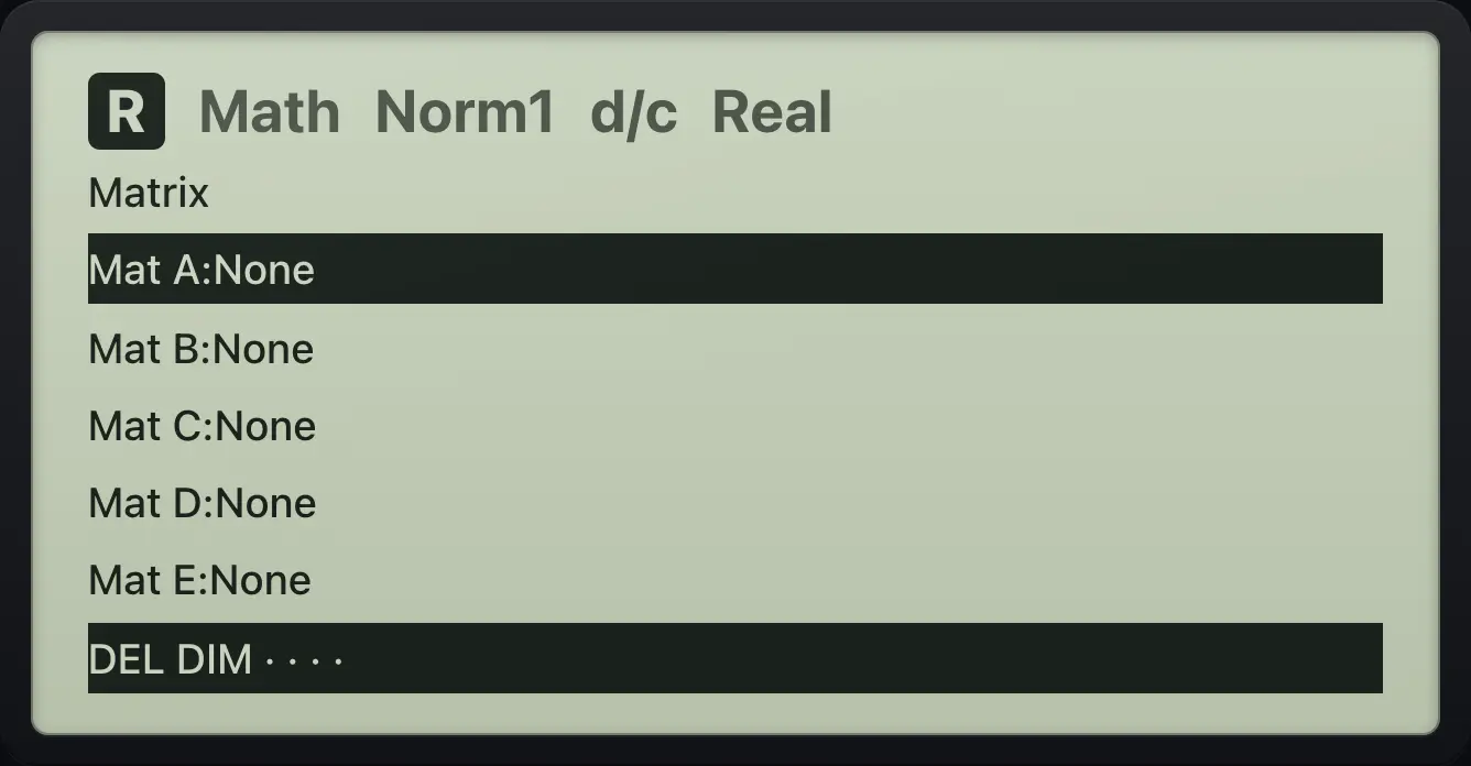 The matrix list: none defined yet The display shows: Matrix / Mat A:None / Mat B:None / Mat C:None / Mat D:None / Mat E:None / DEL DIM · · · ·.