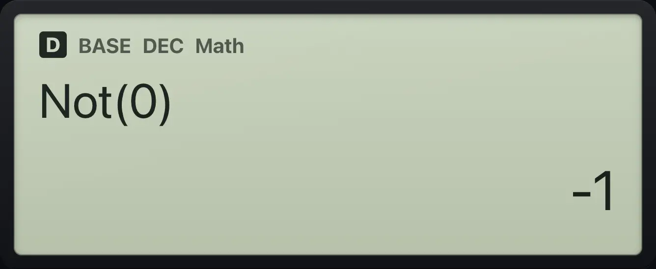 Result of the example "Not 0" The display shows: Not(0) / -1.