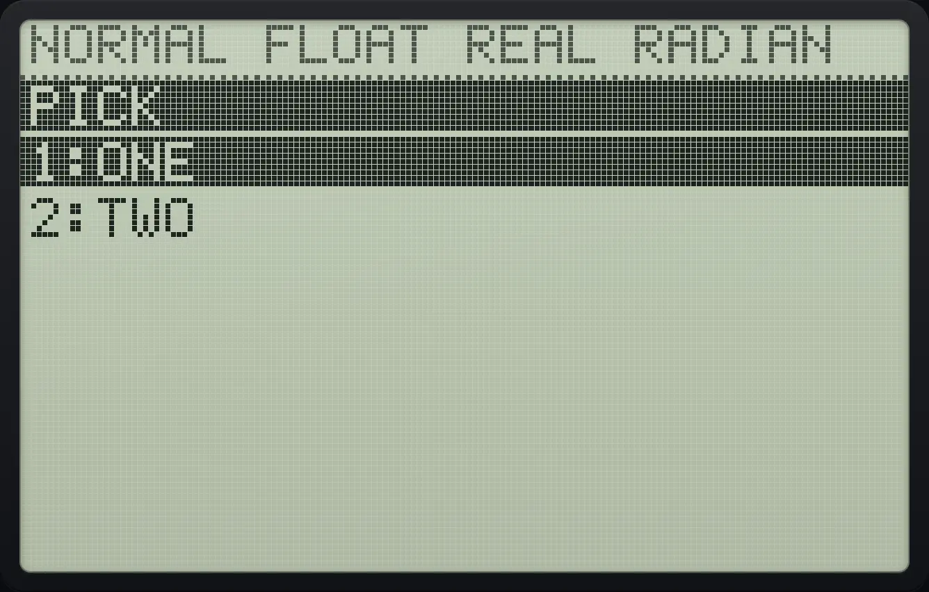 After step 2: Run it. The menu appears. Press 2. The display shows: PICK / 1:ONE / 2:TWO.