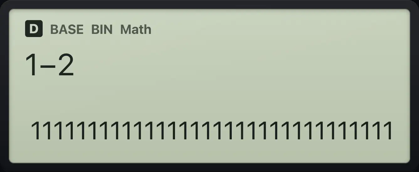 Result of the example "Negative numbers in binary" The display shows: 1−2 / 11111111111111111111111111111111.