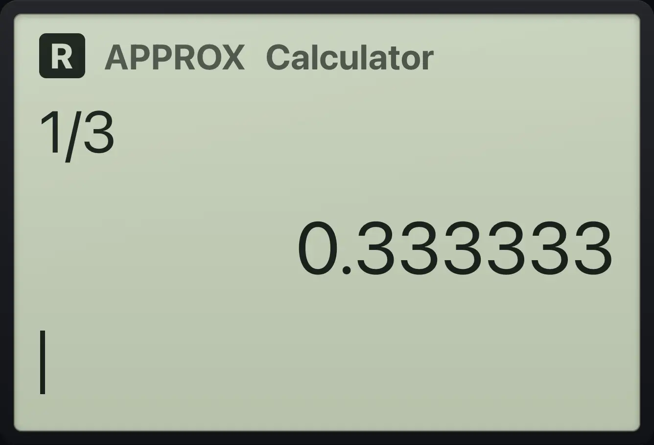 Result of the example "Approximate mode" The display shows: 1/3 / 0.333333.