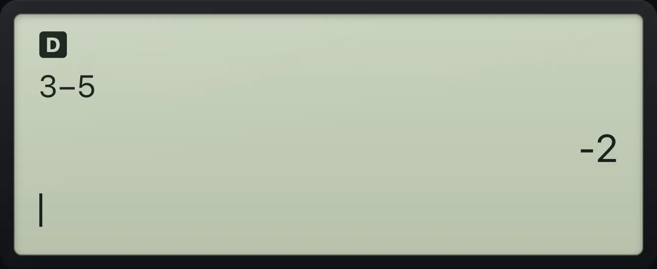 Result of the example "Subtract" The display shows: 3−5 / -2.