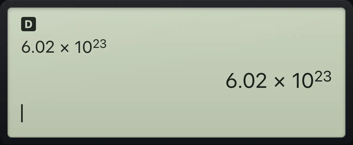 Result of the example "Avogadro style number" The display shows: 6.02ᴇ23 / 6.02E23.