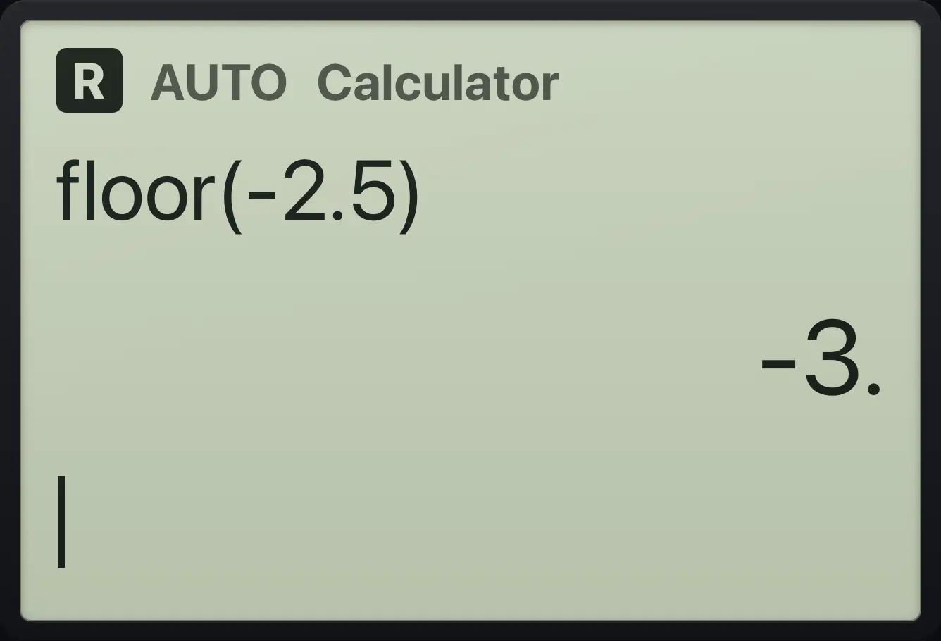 Result of the example "Floor of a negative decimal" The display shows: floor(-2.5) / -3..