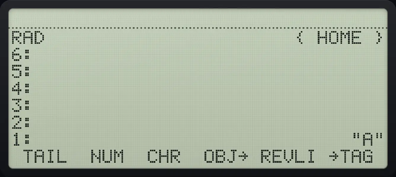 Result of the example "Character from a code" The display shows: RAD { HOME } / 6: / 5: / 4: / 3: / 2: / 1: "A" / TAIL NUM CHR OBJ→ REVLI →TAG .
