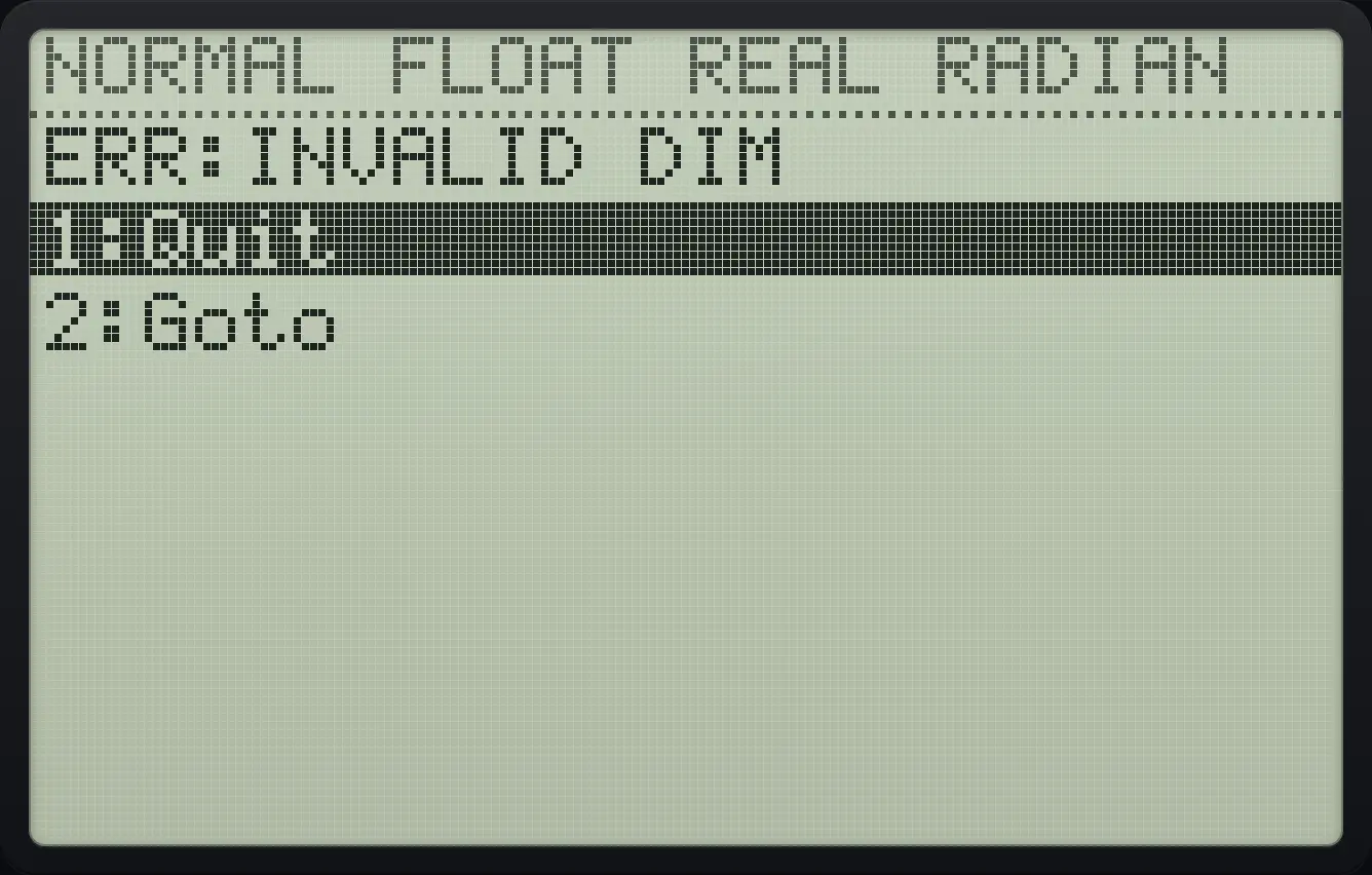 Result of the example "INVALID DIM" The display shows: ERR:INVALID DIM / 1:Quit / 2:Goto.