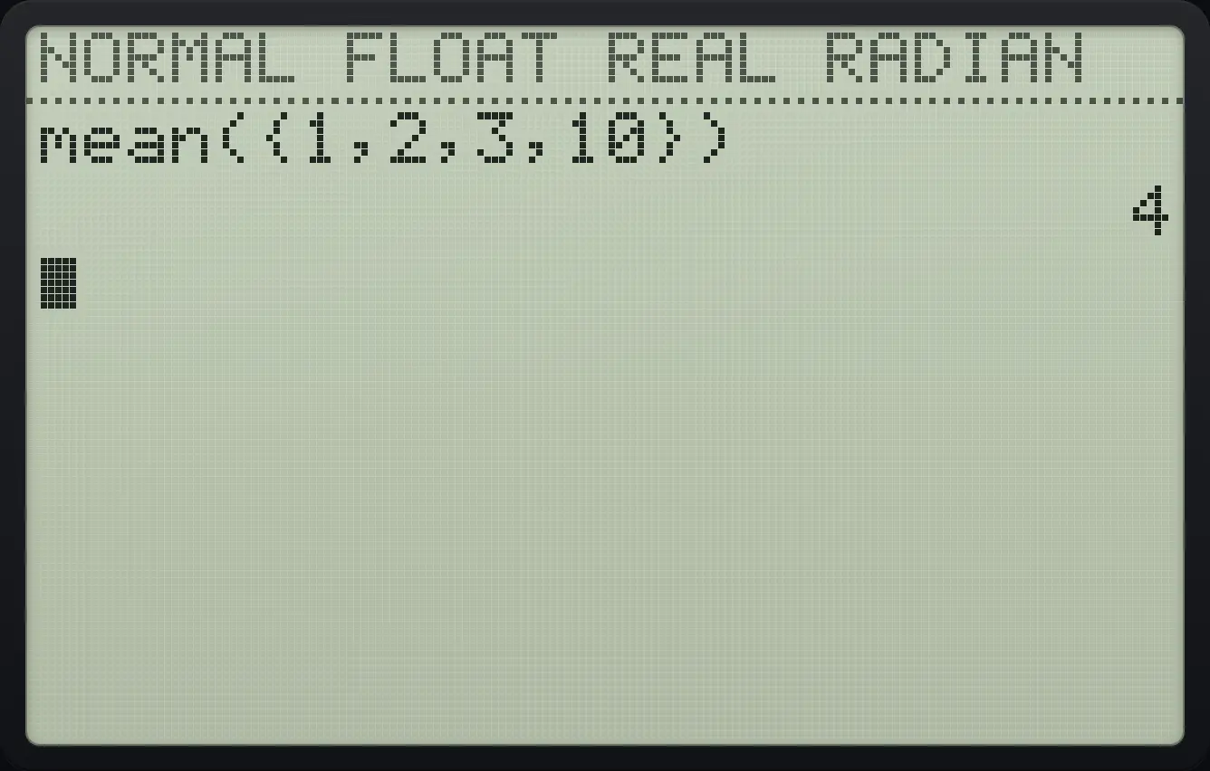 Result of the example "Mean" The display shows: mean({1,2,3,10}) / 4.