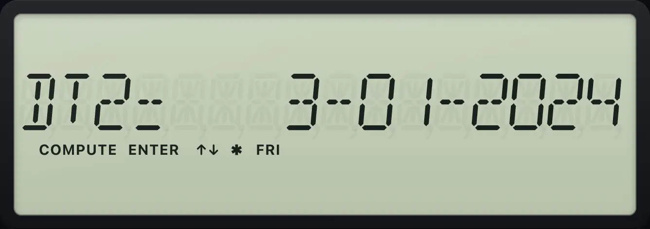 Result of the example "Thirty days after January 31, 2024" The display shows: DT2=   3-01-2024.