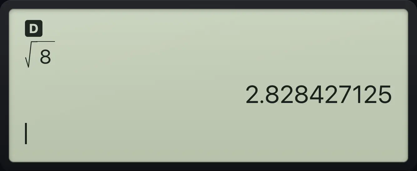 Result of the example "See the root as a decimal" The display shows: √8 / 2.828427125.
