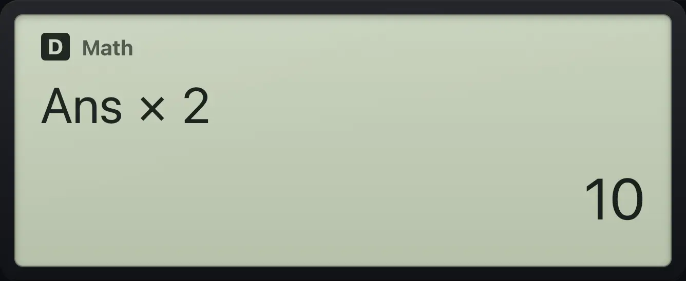 Result of the example "Operator after an answer" The display shows: Ans×2 / 10.