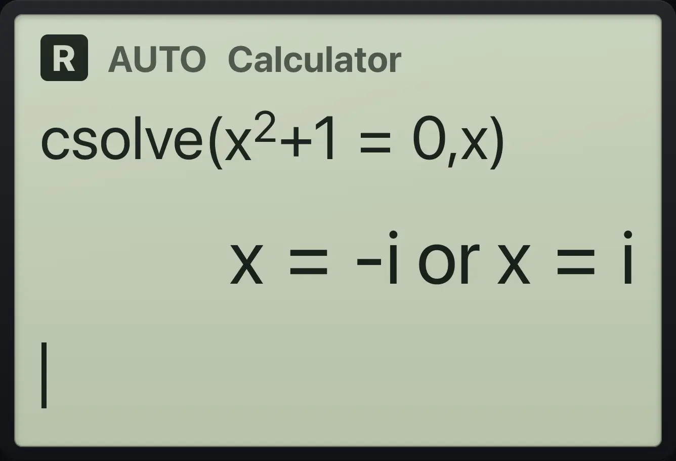 Result of the example "Complex roots" The display shows: csolve(x^2+1=0,x) / x=-i or x=i.