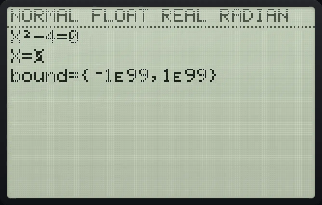 After step 1: Open the solver, type X²−4 and press enter. The display shows: X²−4=0 / X=0 / bound={⁻1ᴇ99,1ᴇ99}.