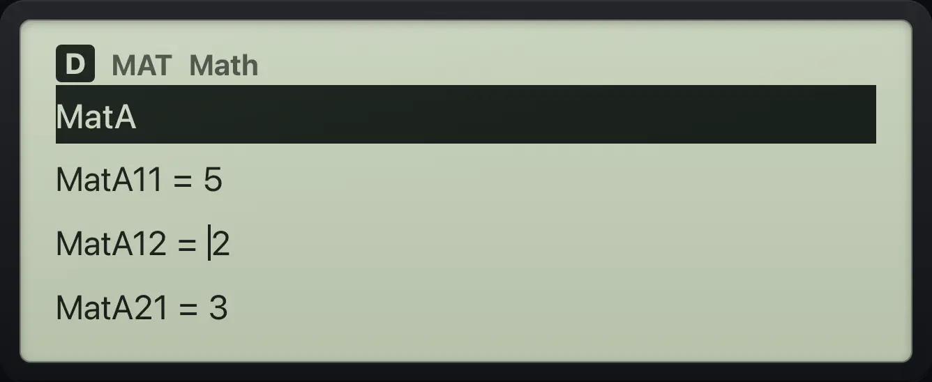 Result of the example "Change the first element" The display shows: MatA / MatA11=5 / MatA12=2 / MatA21=3.