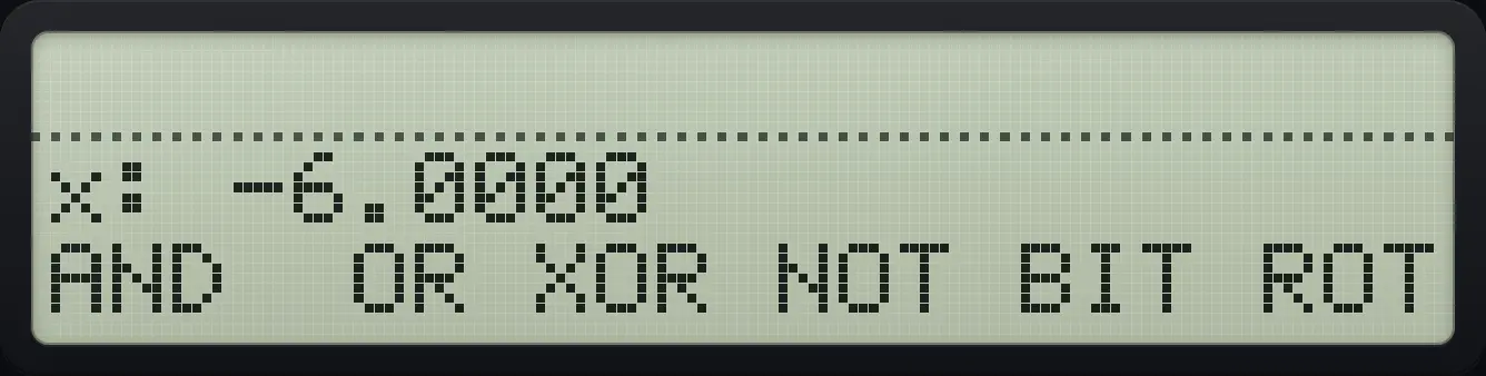 Result of the example "NOT 5" The display shows: x: -6.0000 / AND  OR XOR NOT BIT ROT.