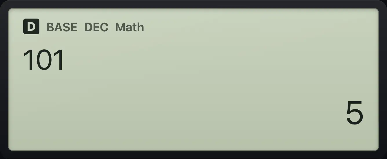 Result of the example "Binary to decimal" The display shows: 101 / 5.
