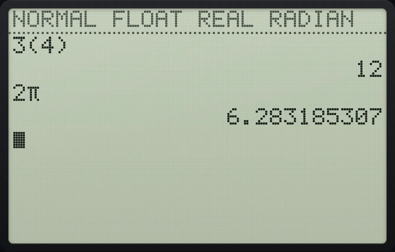 Result of the example "Multiply without the times key" The display shows: 3(4) / 12 / 2π / 6.283185307.