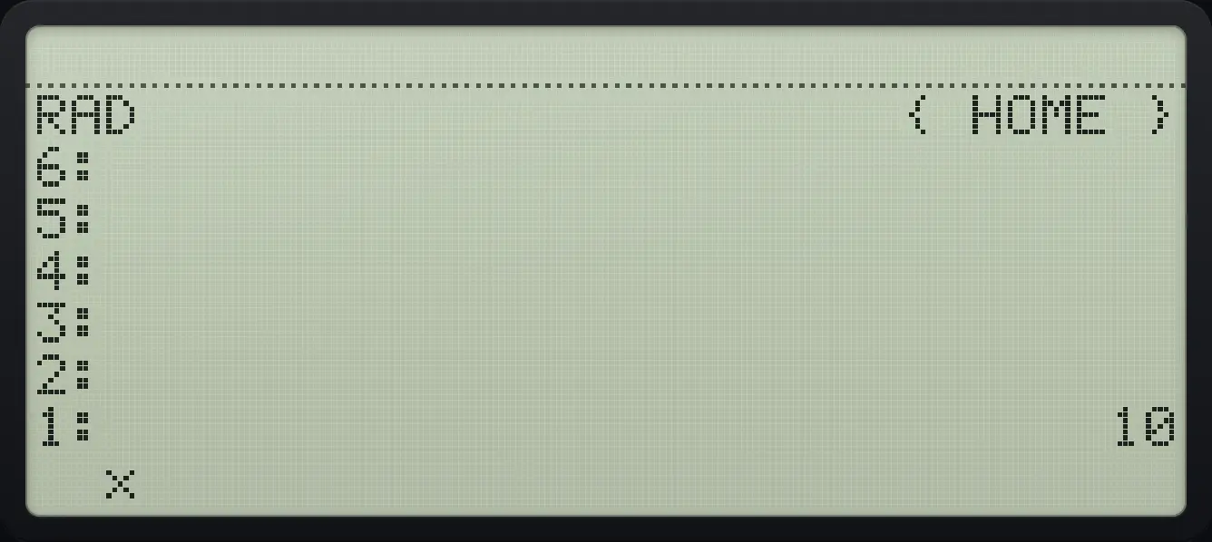 Result of the example "Evaluate with a value" The display shows: RAD                      { HOME } / 6: / 5: / 4: / 3: / 2: / 1:                             10 /   x                              .