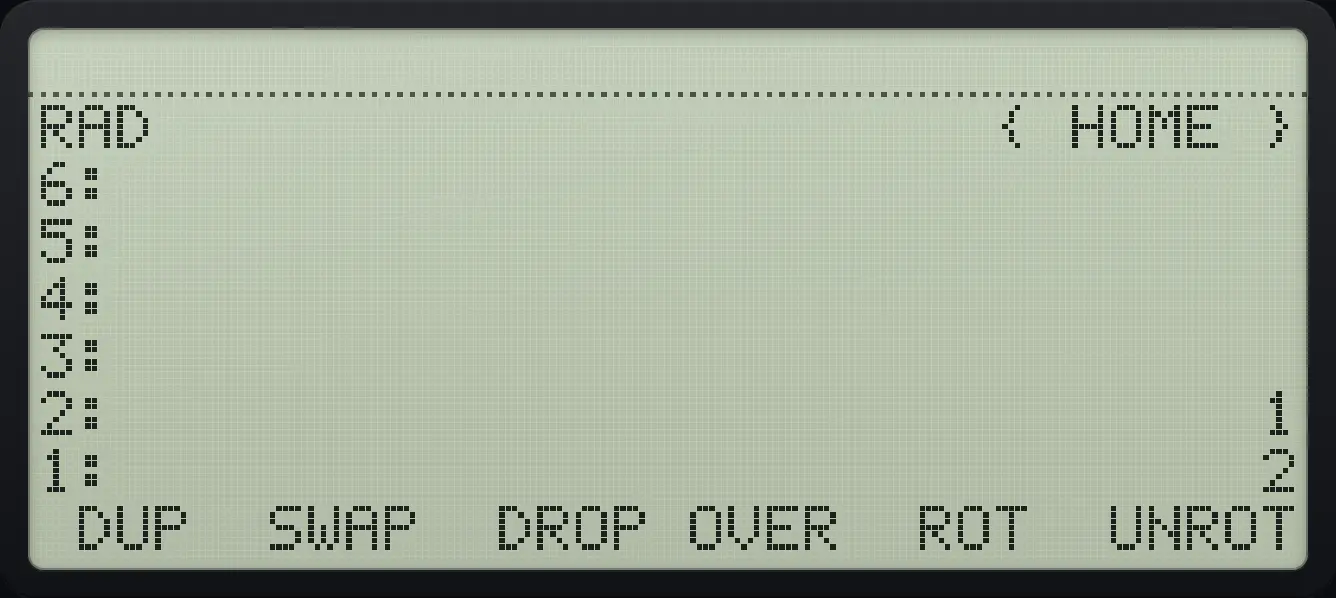 Result of the example "Drop the top object" The display shows: RAD { HOME } / 6: / 5: / 4: / 3: / 2: 1 / 1: 2 / DUP SWAP DROP OVER ROT UNROT.