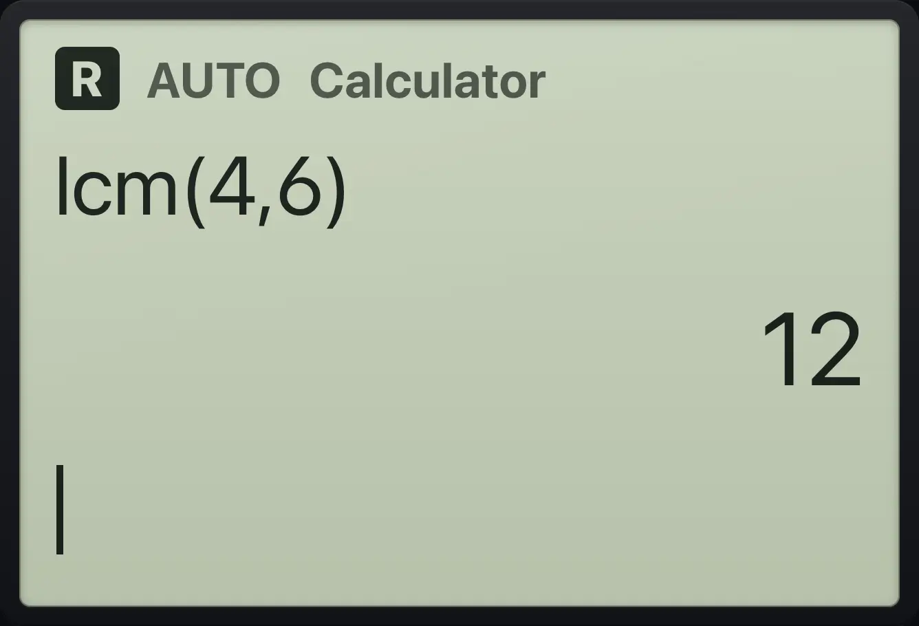 Result of the example "Least common multiple" The display shows: lcm(4,6) / 12.
