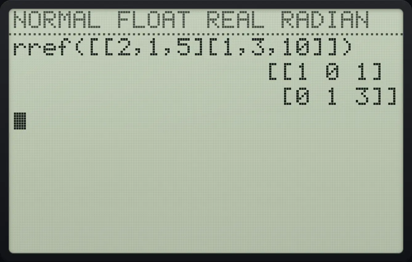 Result of the example "Solve 2x + y = 5 and x + 3y = 10" The display shows: rref([[2,1,5][1,3,10]]) / [[1 0 1]  /  [0 1 3]].