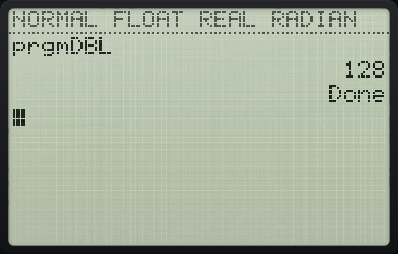 Result of the example "Double until at least 100" The display shows: prgmDBL / 128 / Done.