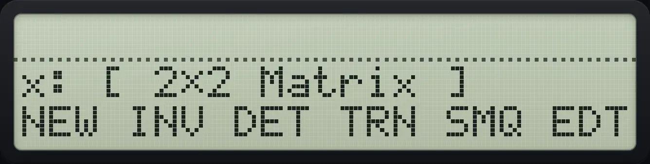 Result of the example "Store a matrix in a register" The display shows: x: [ 2×2 Matrix ] / NEW INV DET TRN SMQ EDT.