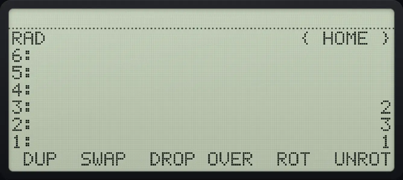 Result of the example "Rotate three objects" The display shows: RAD { HOME } / 6: / 5: / 4: / 3: 2 / 2: 3 / 1: 1 / DUP SWAP DROP OVER ROT UNROT.