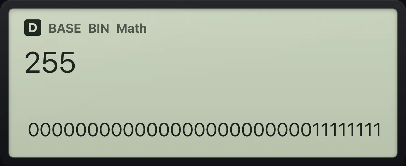 Result of the example "Decimal to binary" The display shows: 255 / 00000000000000000000000011111111.