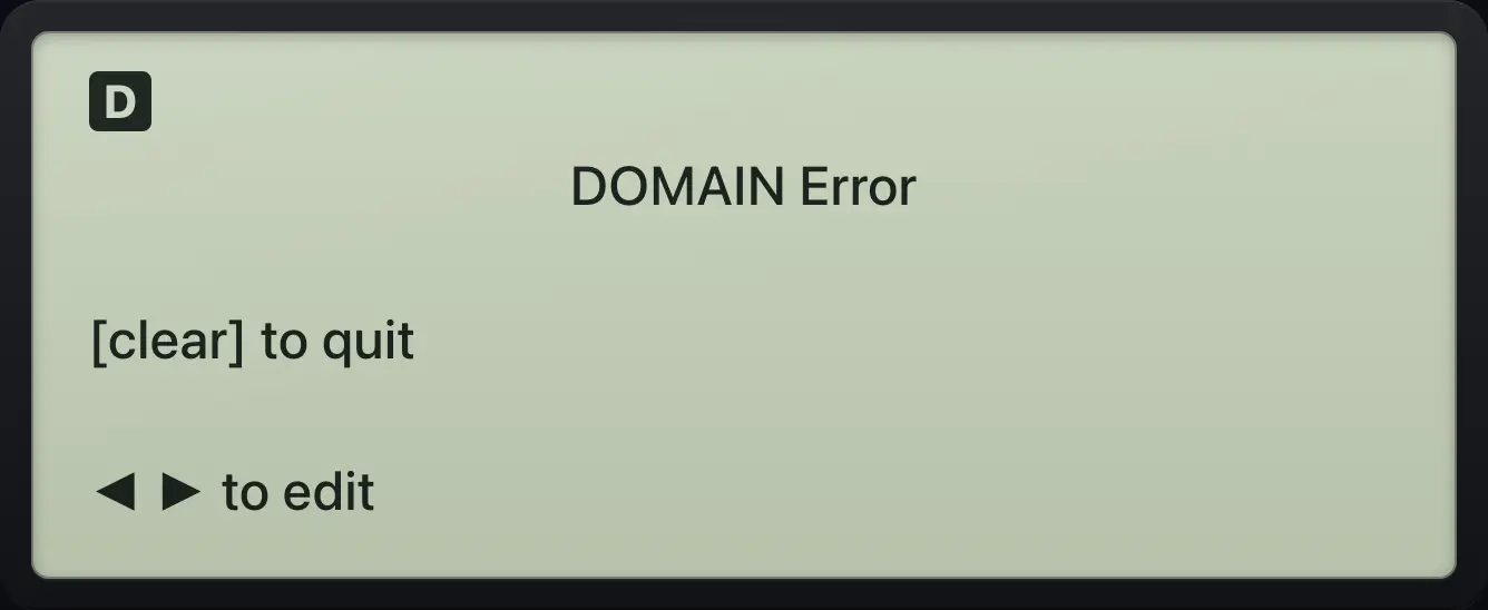 Result of the example "Error in real mode" The display shows: DOMAIN Error / [clear] to quit / ◄ ► to edit.