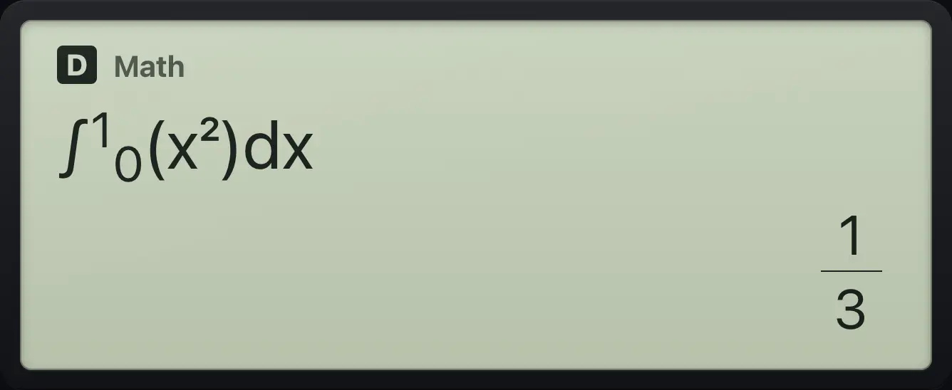 Result of the example "The area under x² from 0 to 1" The display shows: ∫(x²,0,1) / 1/3.
