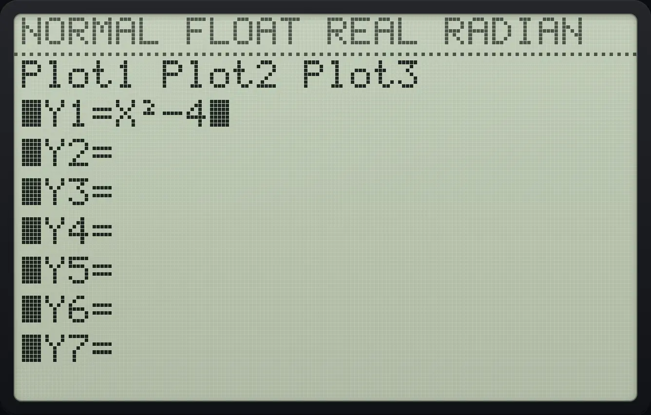 After step 1: Press Y= and type X, the square key, minus, 4. Use the X,T,θ,n key for X. The display shows: Plot1 Plot2 Plot3 / ■Y1=X²−4 / ■Y2= / ■Y3= / ■Y4= / ■Y5= / ■Y6= / ■Y7=.