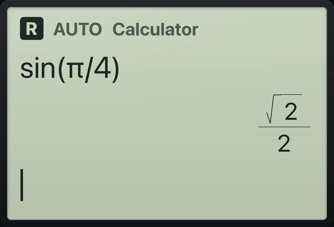 Result of the example "Sine of pi over four" The display shows: sin(π/4) / √2/2.