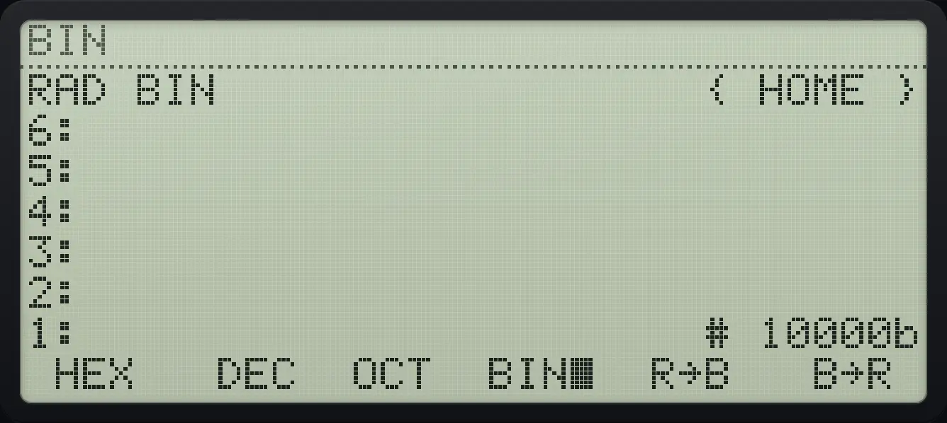 Result of the example "Show # 10h in binary" The display shows: RAD BIN { HOME } / 6: / 5: / 4: / 3: / 2: / 1: # 10000b / HEX DEC OCT BIN■ R→B B→R .