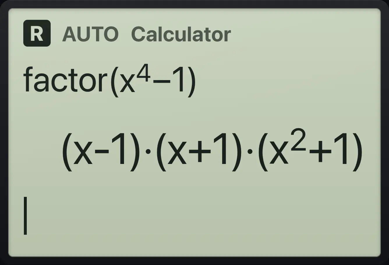 Result of the example "Factor a fourth power" The display shows: factor(x^4−1) / (x-1)·(x+1)·(x^2+1).