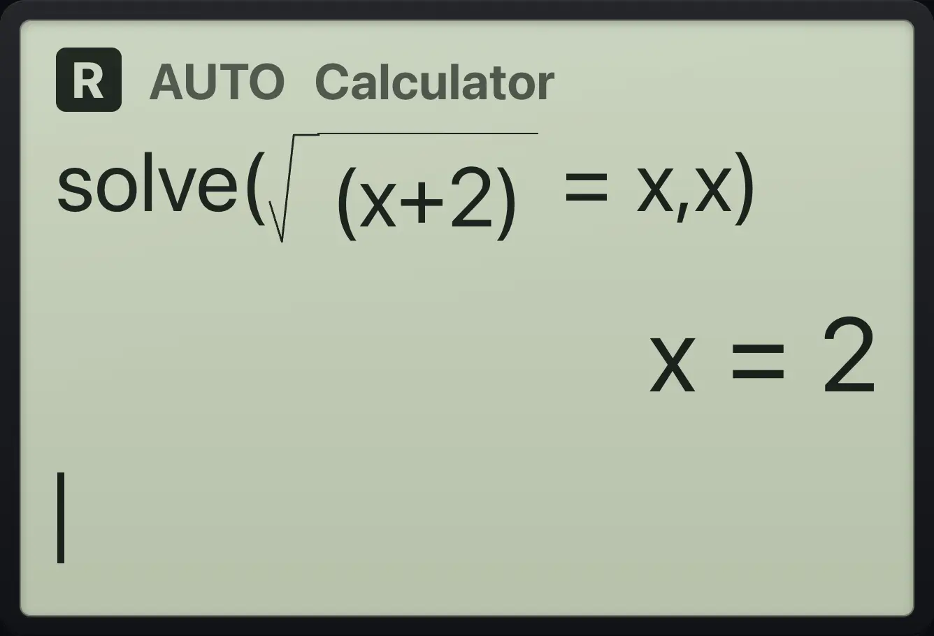 Result of the example "Square root equation" The display shows: solve(√((x+2))=x,x) / x=2.